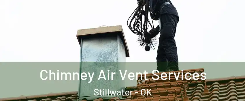  Chimney Air Vent Services Stillwater - OK