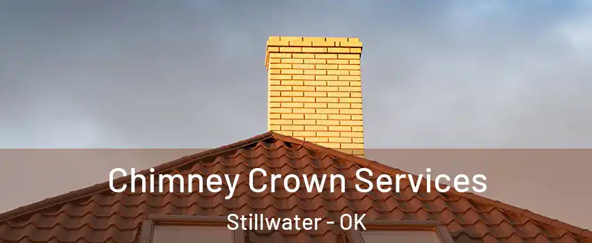 Chimney Crown Services Stillwater - OK