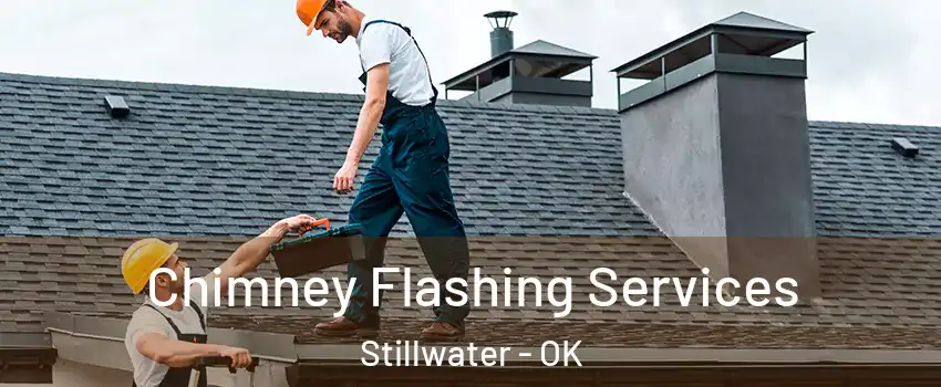  Chimney Flashing Services Stillwater - OK