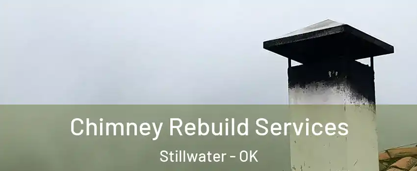  Chimney Rebuild Services Stillwater - OK