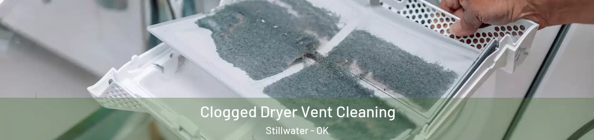  Clogged Dryer Vent Cleaning Stillwater - OK