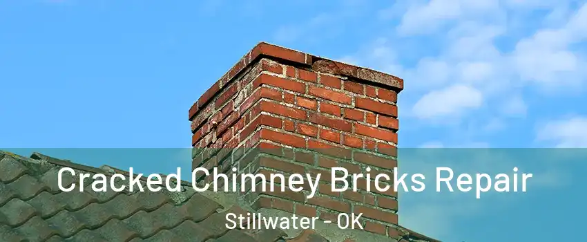 Cracked Chimney Bricks Repair Stillwater - OK