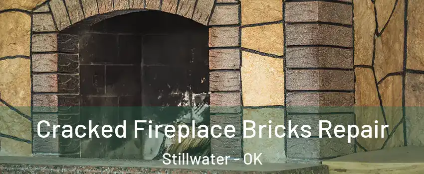  Cracked Fireplace Bricks Repair Stillwater - OK