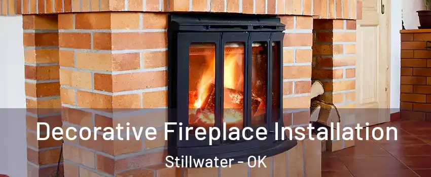  Decorative Fireplace Installation Stillwater - OK