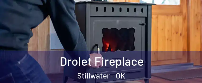  Drolet Fireplace Stillwater - OK