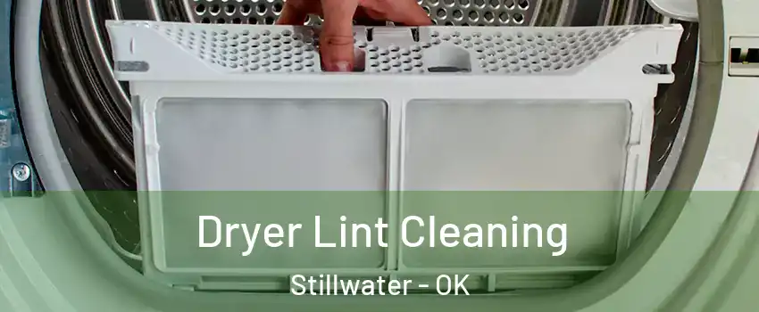 Dryer Lint Cleaning Stillwater - OK