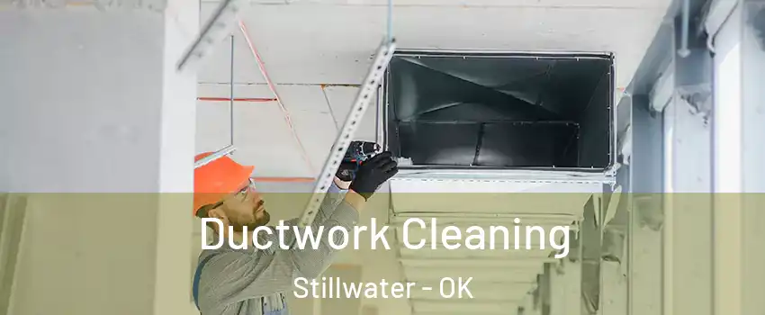  Ductwork Cleaning Stillwater - OK