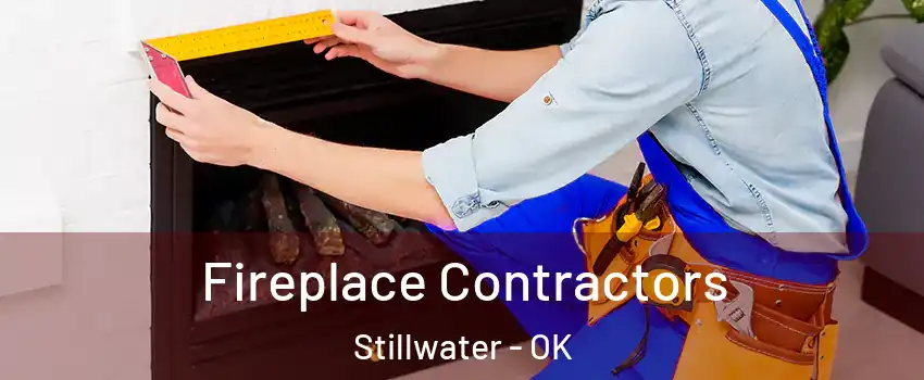  Fireplace Contractors Stillwater - OK