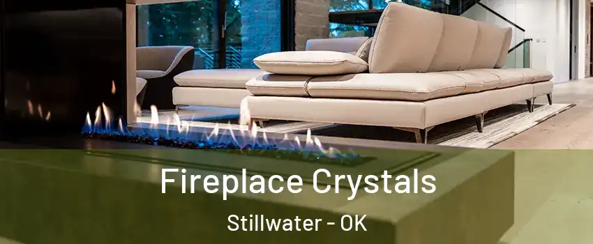  Fireplace Crystals Stillwater - OK