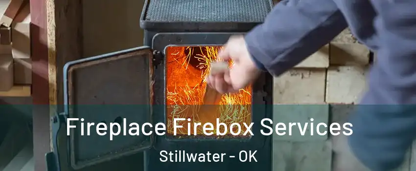  Fireplace Firebox Services Stillwater - OK