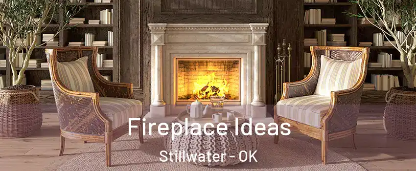  Fireplace Ideas Stillwater - OK