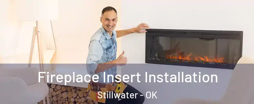  Fireplace Insert Installation Stillwater - OK