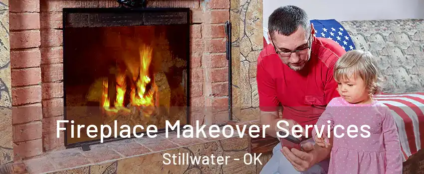  Fireplace Makeover Services Stillwater - OK