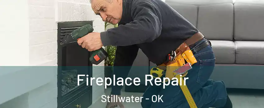  Fireplace Repair Stillwater - OK