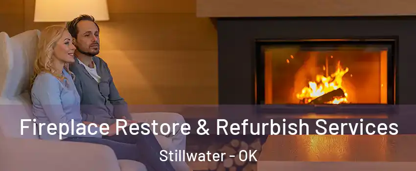  Fireplace Restore & Refurbish Services Stillwater - OK