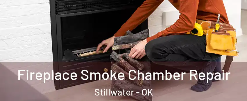  Fireplace Smoke Chamber Repair Stillwater - OK