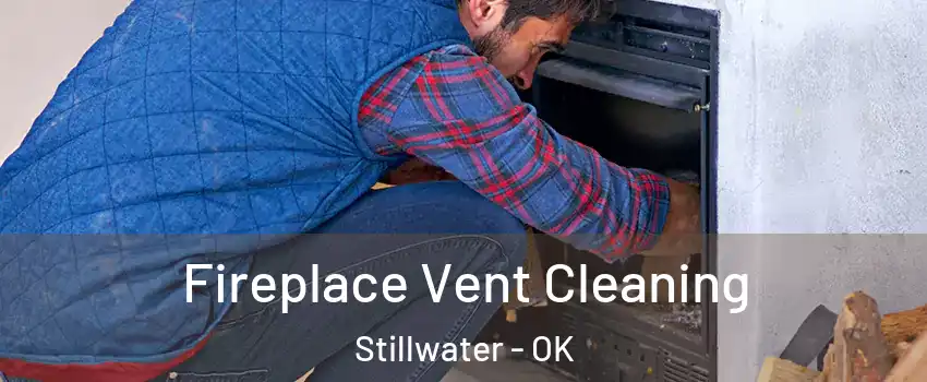  Fireplace Vent Cleaning Stillwater - OK