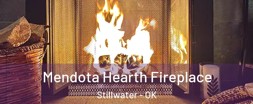  Mendota Hearth Fireplace Stillwater - OK