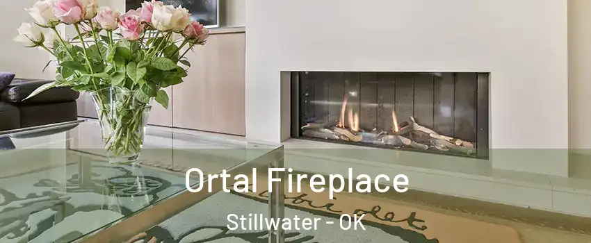 Ortal Fireplace Stillwater - OK