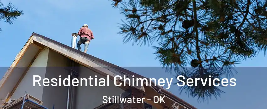  Residential Chimney Services Stillwater - OK
