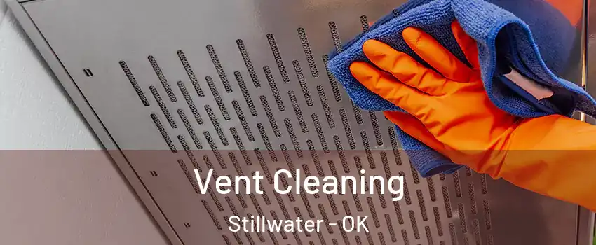  Vent Cleaning Stillwater - OK