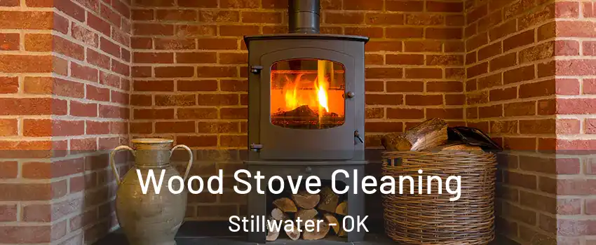 Wood Stove Cleaning Stillwater - OK