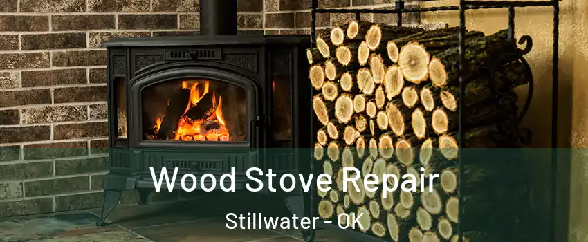  Wood Stove Repair Stillwater - OK